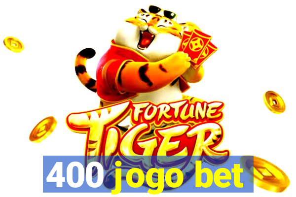 400 jogo bet